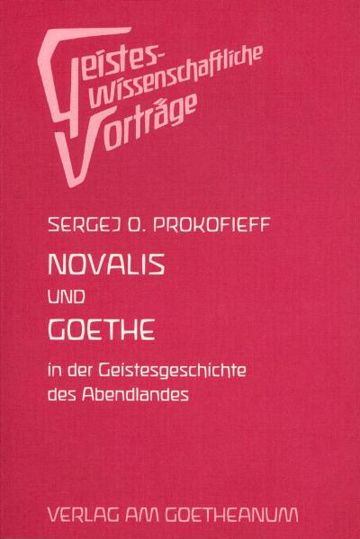 Novalis und Goethe in der Geschichte des Abendlandes