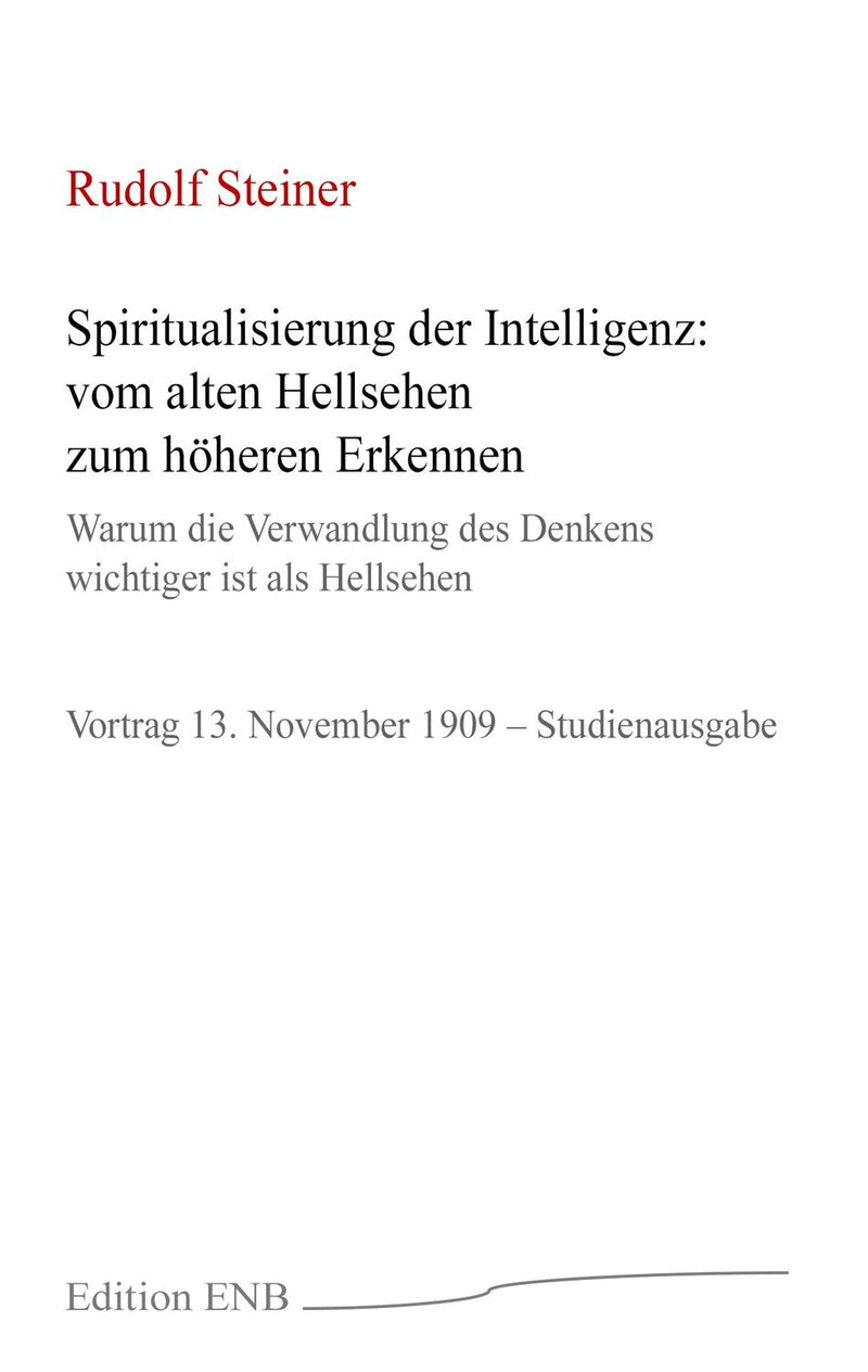 Spiritualisierung der Intelligenz: vom alten Hellsehen zum höheren Erkennen
