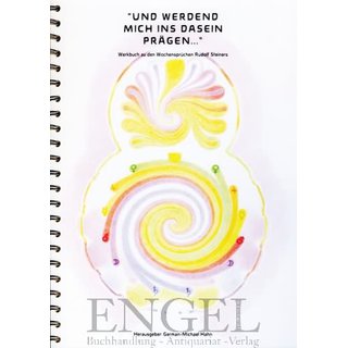 Und werdend mich ins Dasein prägen