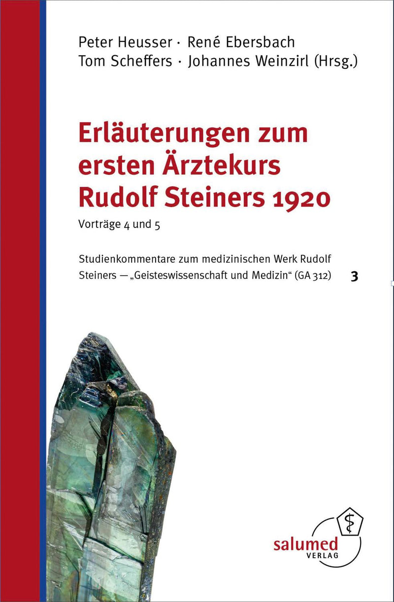 Erläuterungen zum ersten Ärztekurs Rudolf Steiners 1920 Vorträge 4 bis 5