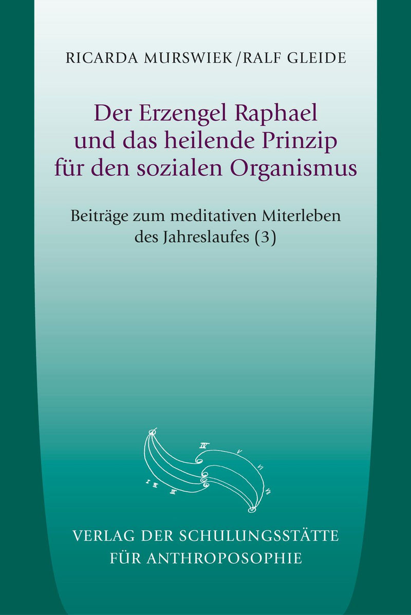 Der Erzengel Raphael und das heilende Prinzip für den sozialen Organismus