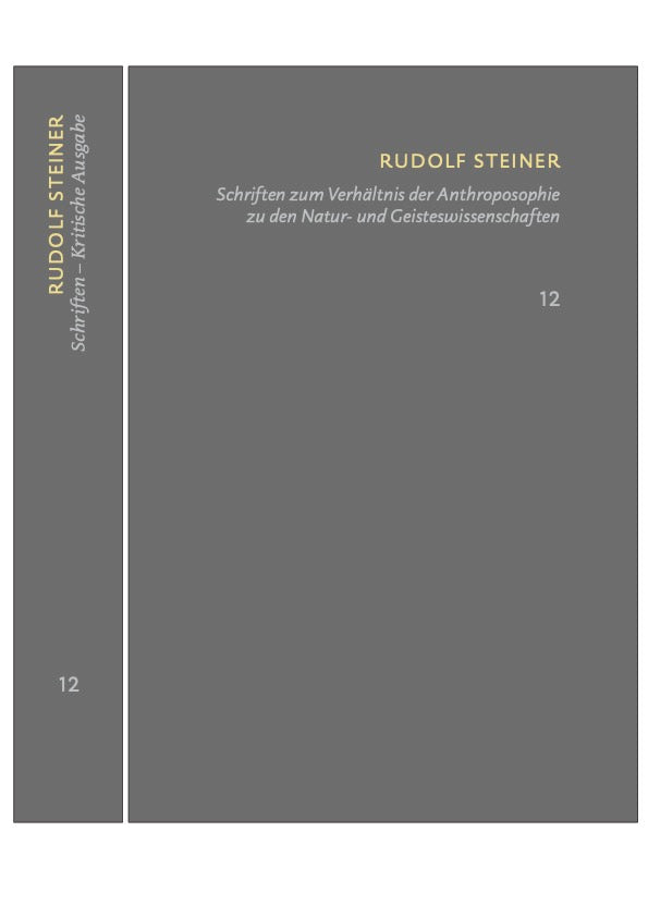 Schriften zum Verhältnis der Anthroposophie zu den Natur- und Geisteswissenschaften Vom Menschenrätsel – Von Seelenrätseln – Goethes Geistesart