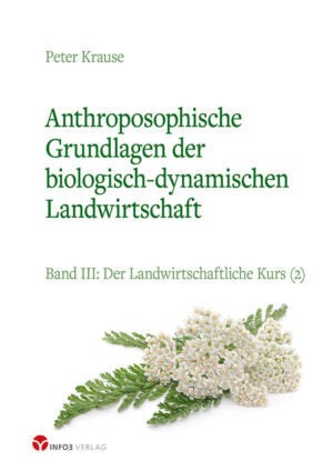 Anthroposophische Grundlagen der biologisch-dynamischen Landwirtschaft - Band 3