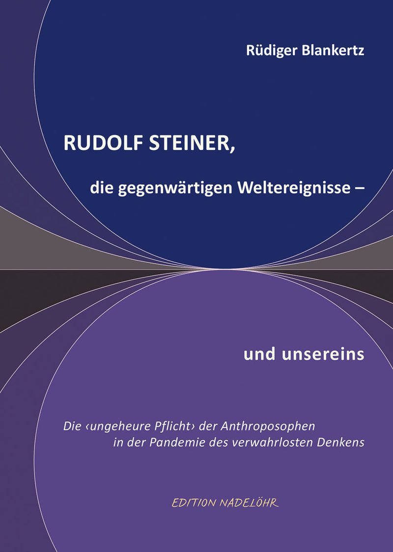 Rudolf Steiner, die gegenwärtigen Weltereignisse – und unsereins