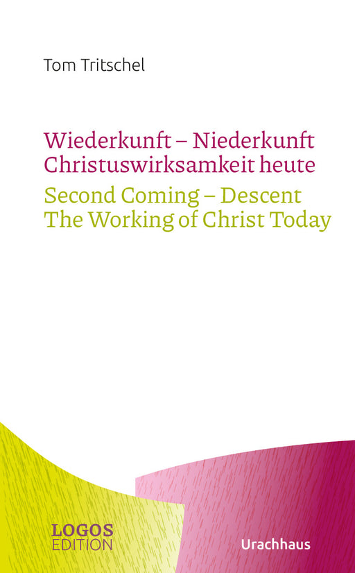Wiederkunft - Niederkunft Christuswirksamkeit heute / Second Coming – Descent The Working of Christ Today