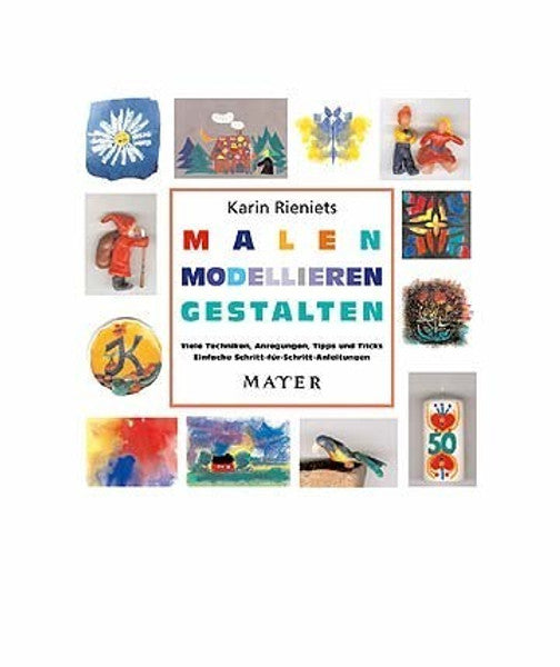 Malen _x0096_ Modellieren _x0096_ Gestalten