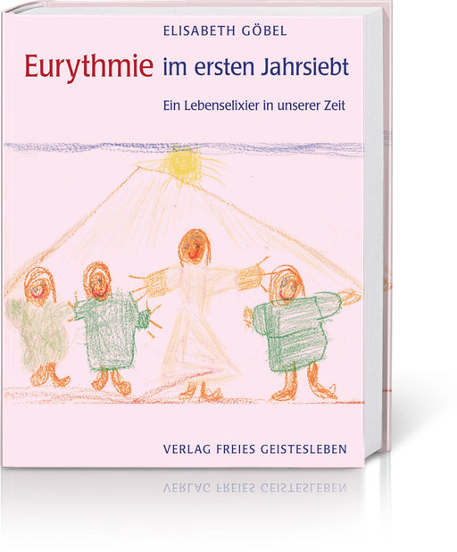 Eurythmie im ersten Jahrsiebt