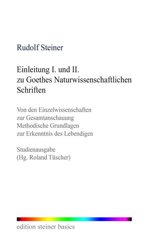 Einleitung I. und II. zu Goethes Naturwissenschaftlichen Schriften