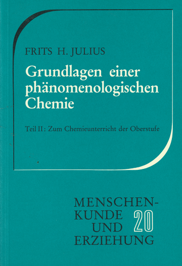 Grundlagen einer phänomenologischen Chemie / Zum Chemieunterricht der Oberstufe