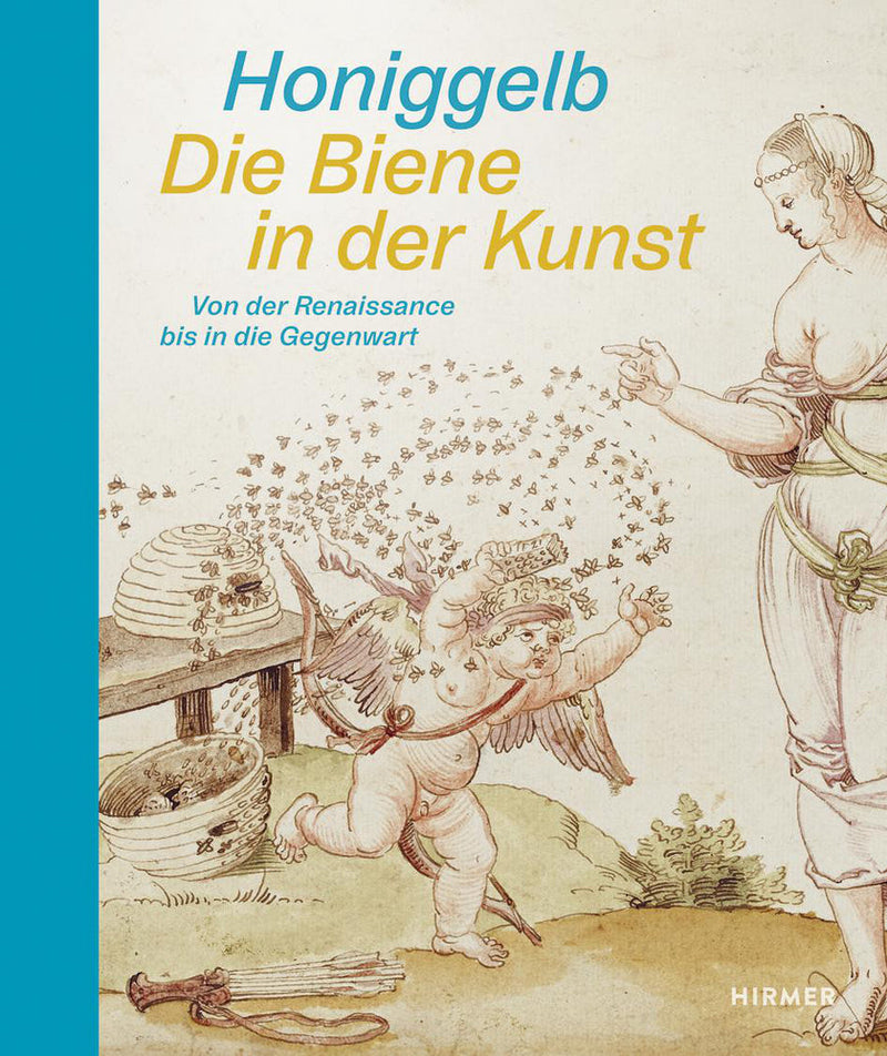 Honiggelb - Die Biene in der Kunst. Von der Renaissance bis in die Gegenwart