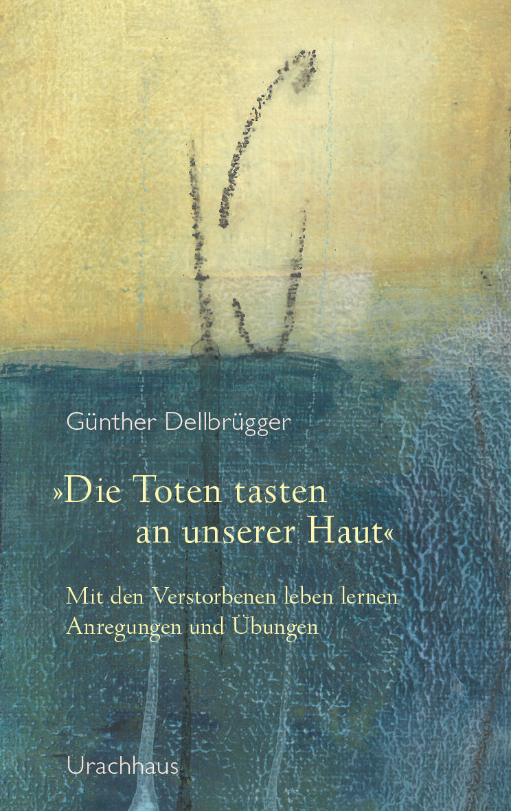 »Die Toten tasten an unserer Haut«