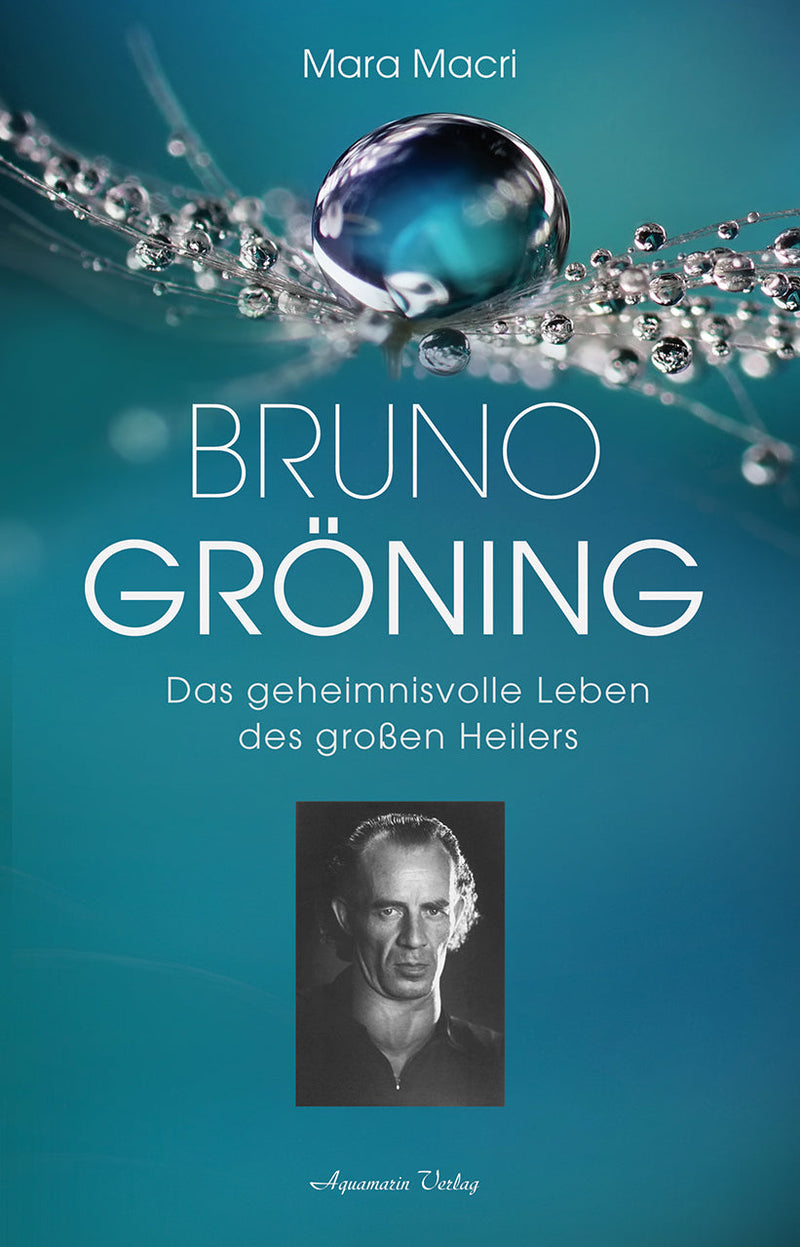 Bruno Gröning – Das geheimnisvolle Leben des großen Heilers