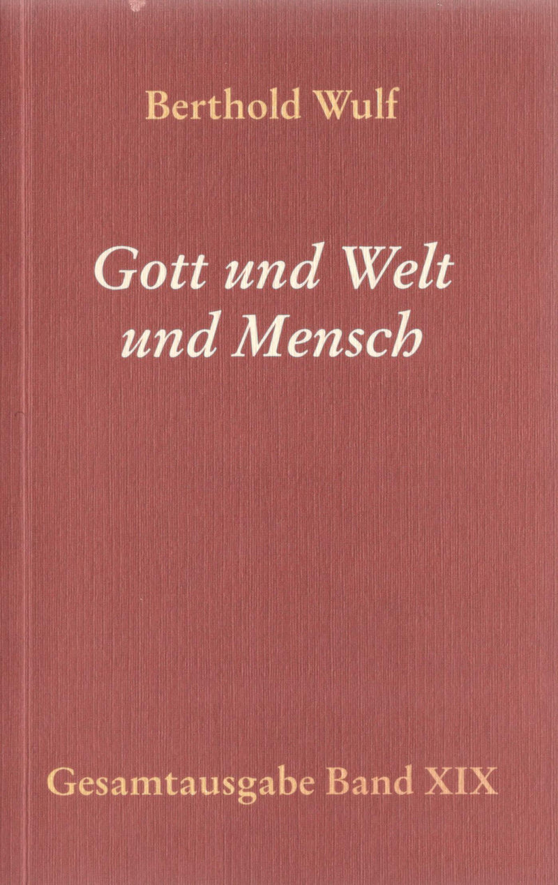 Gott und Welt und Mensch