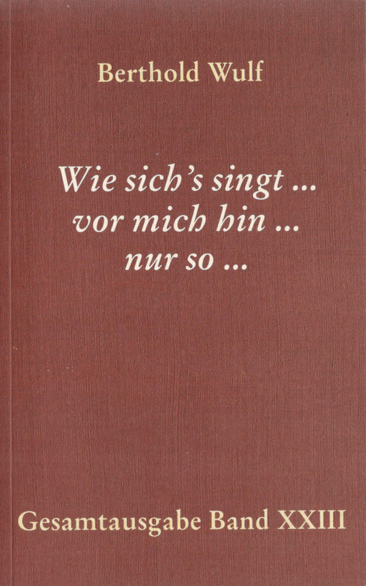 Wie sich‘s singt... vor mich hin... nur so...
