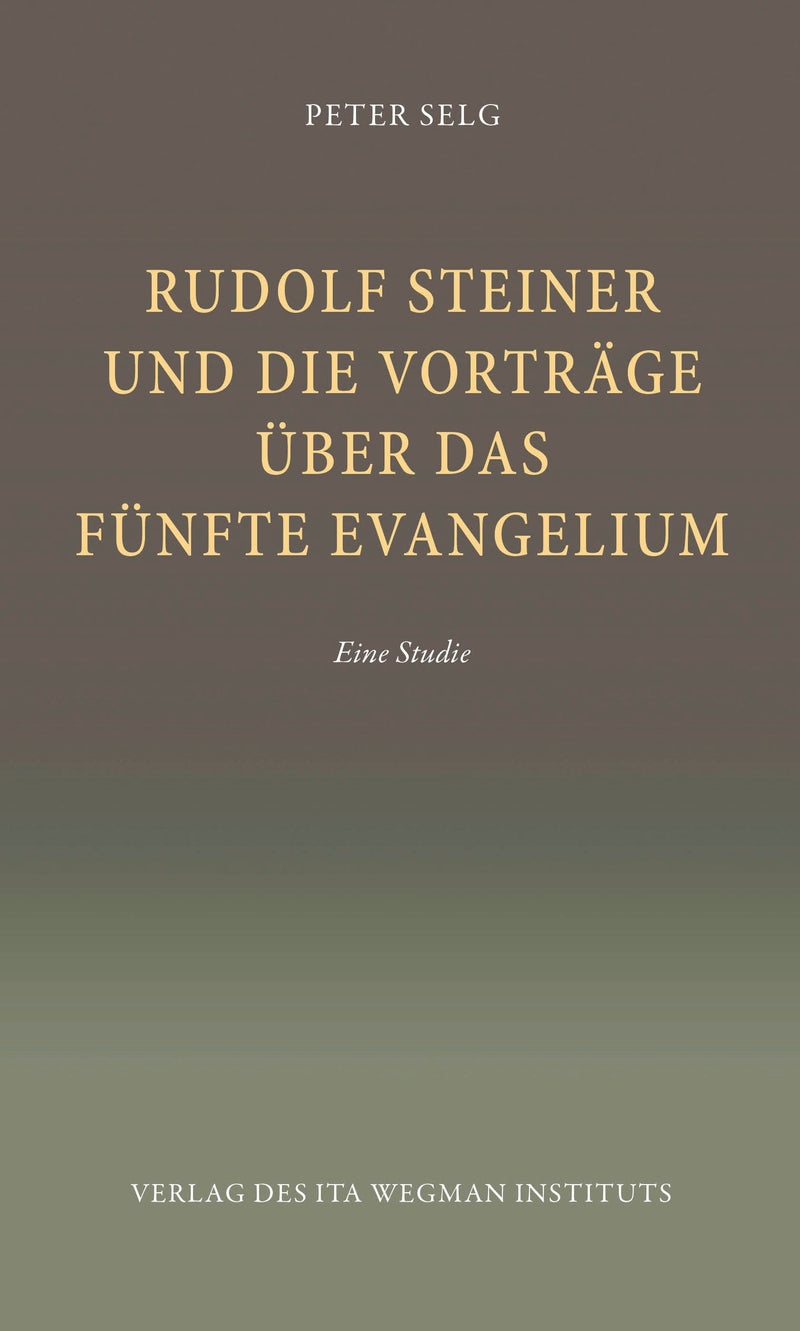Rudolf Steiner und die Vorträge übber das Fünfte Evangelium