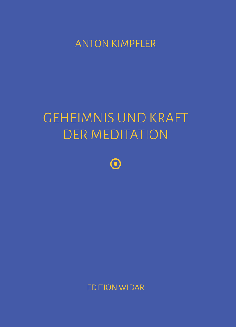 Geheimnis und Kraft der Meditation