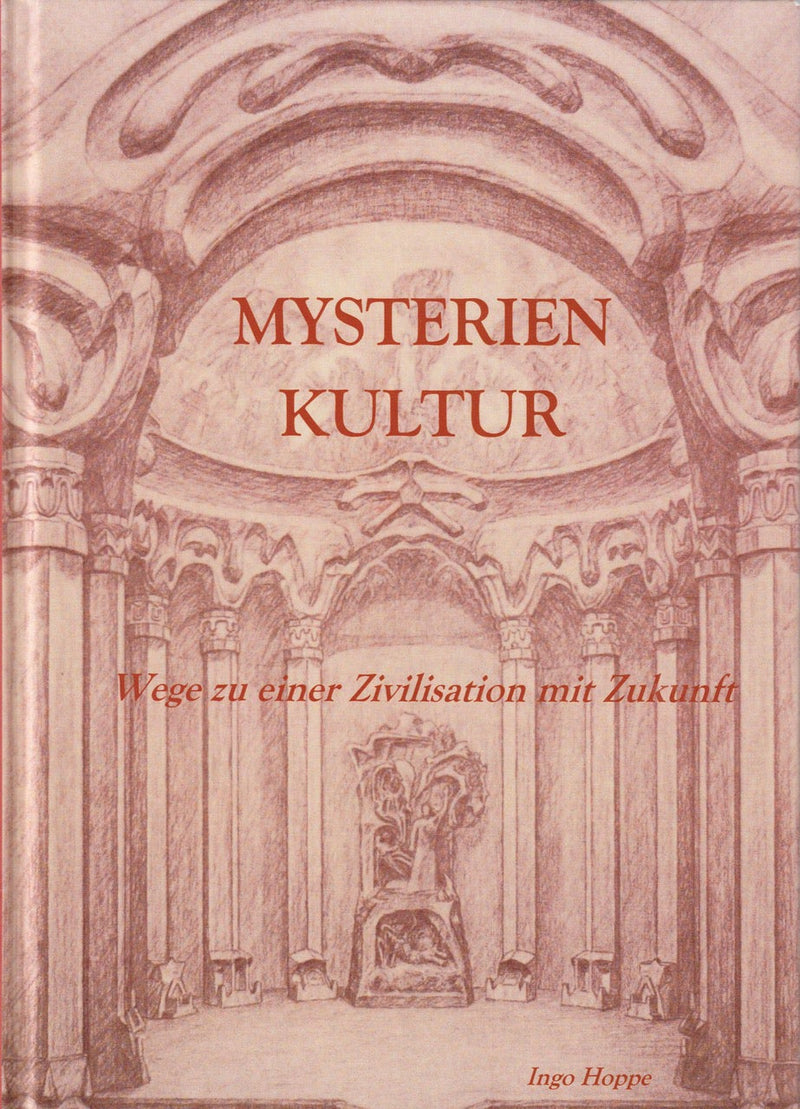 Mysterienkultur - Wege zu einer Zivilisation mit Zukunft