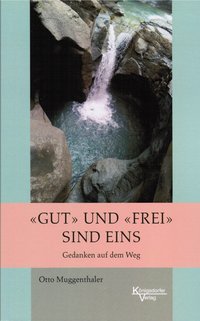 "Gut" und "Frei" sind eins