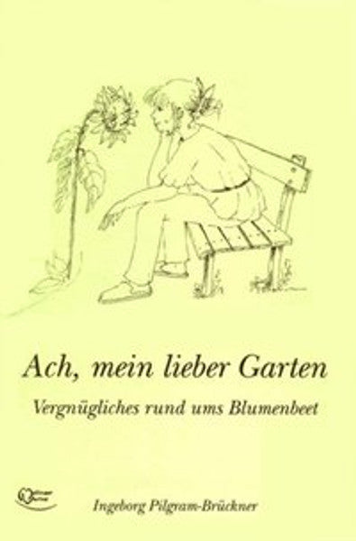 Ach, mein lieber Garten