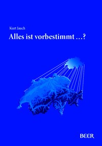 Alles ist vorbestimmt...?