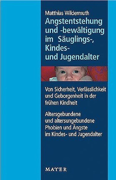 Angstentstehung und -bewältigung im Säuglings-, Kindes- und Jugendalter