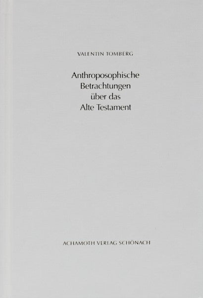 Anthroposophische Betrachtungen über das Alte Testament