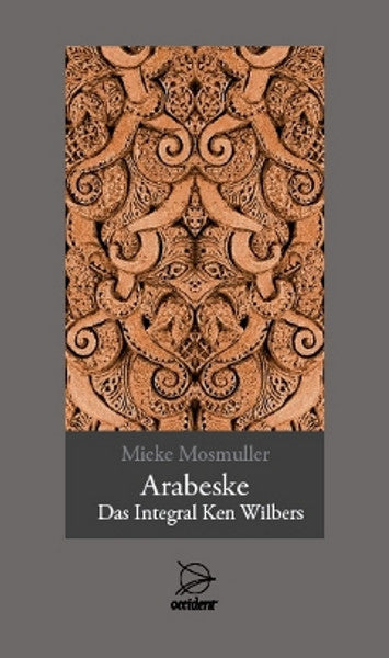 Arabeske - Das Integral Ken Wilbers