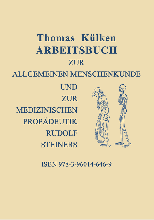 Arbeitsbuch zur allgemeinen Menschenkunde und zur medizinischen Propädeutik Rudolf Steiners