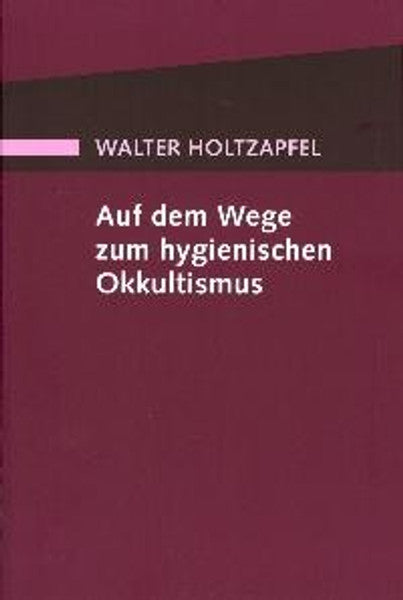 Auf dem Wege zum Hygienischen Okkultismus