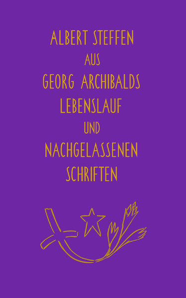 Aus Georg Archibalds Lebenslauf und nachgelassenen Schriften