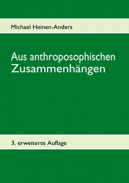 Aus anthroposophischen Zusammenhängen: Beiträge zu Anthroposophie, Dreigliederung und Esoterik
