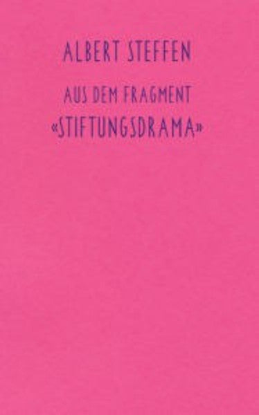 Aus dem Fragment "Stiftungsdrama"