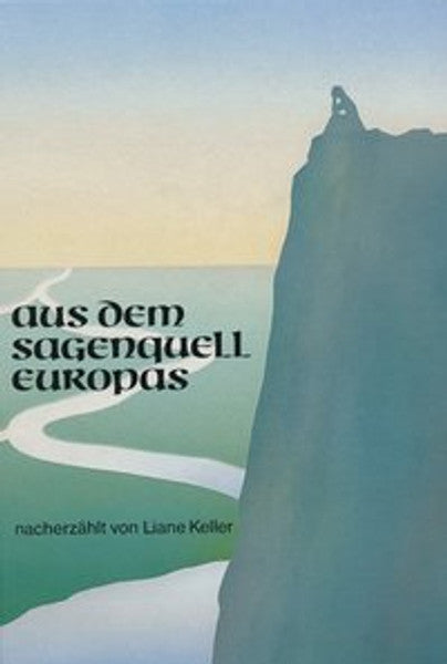 Aus dem Sagenquell Europas