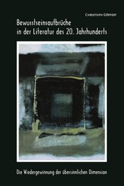 Bewußtseinsaufbrüche in der Literatur des 20. Jahrhunderts