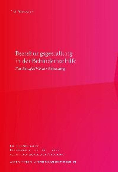 Beziehungsgestaltung in der Begleitung von Menschen mit Behinderungen