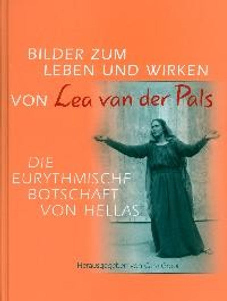 Bilder zum Leben und Wirken von LEA VAN DER PALS