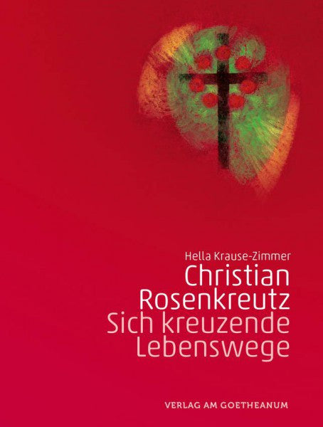 Christian Rosenkreutz: Sich kreuzende Lebenswege mit Johannes dem Täufer zum Inkarnationen-Kreuz