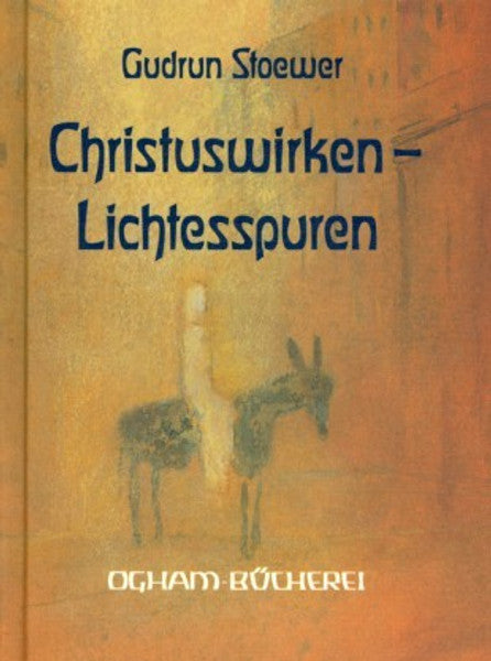 Christus-Wirken - Lichtesspuren