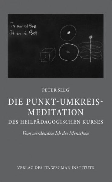 DIE PUNKT-UMKREIS-MEDITATION DES HEILPÄDAGOGISCHEN KURSES