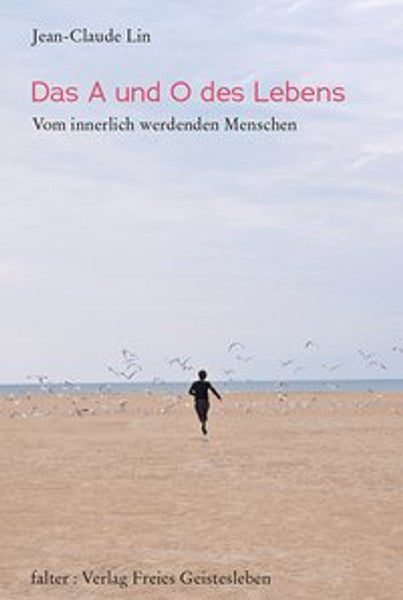 Das A und O des Lebens