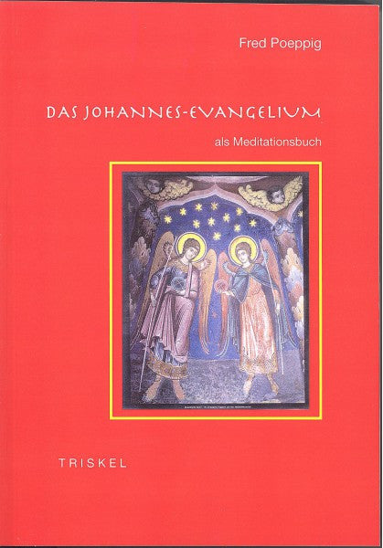 Das Johannes-Evangelium als Meditationsbuch