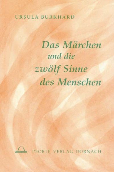 Das Märchen und die zwölf Sinne des Menschen