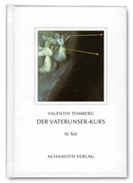 Der Vaterunser-Kurs IV