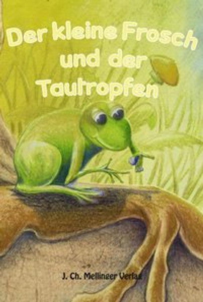 Der kleine Frosch und der Tautropfen