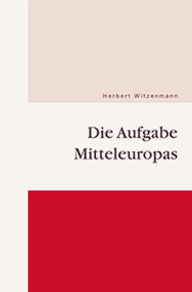 Die Aufgabe Mitteleuropas