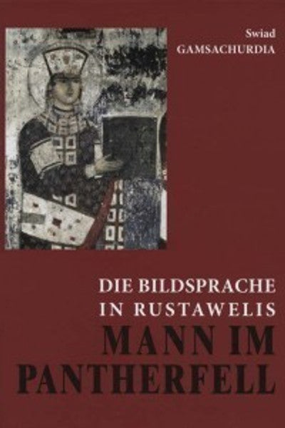 Die Bildsprache in Rustawelis Mann im Pantherfell