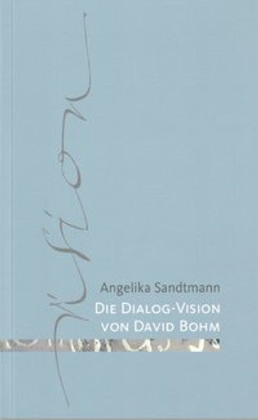 Die Dialog-Vision von David Bohm