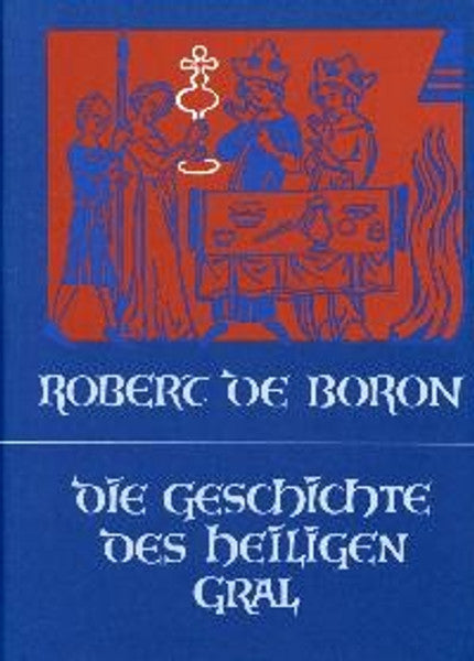 Die Geschichte des Heiligen Gral