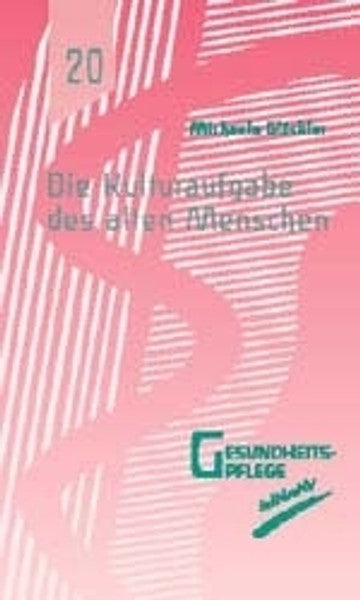 Die Kulturaufgabe des alten Menschen