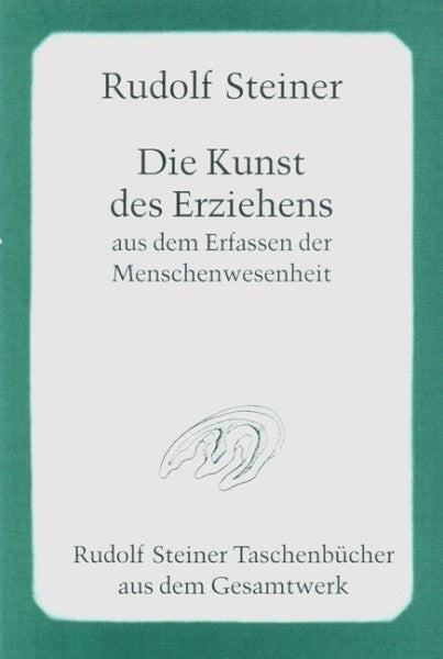 Die Kunst des Erziehens aus dem Erfassen der Menschenwesenheit